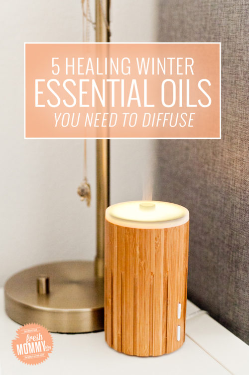 5 Top Winter Essential Oil Blends Essential Oils Fresh Mommy Blog