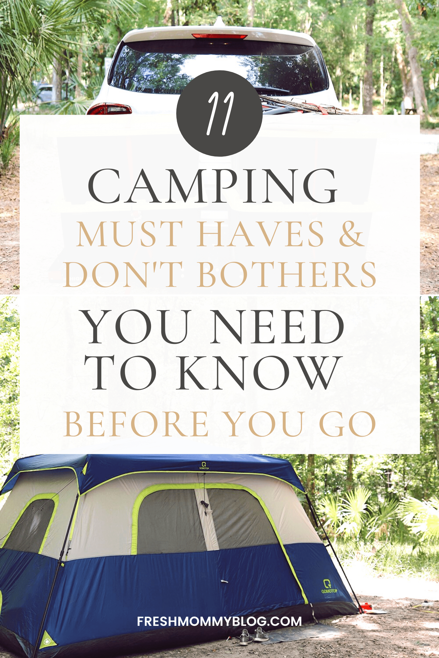 11 Camping Must Haves and Don't Bothers You Need to Know Before You Go. Family Camping | Camping Must Haves by popular Florida lifestyle blog, Fresh Mommy Blog: Pinterest image of camping must-haves. 