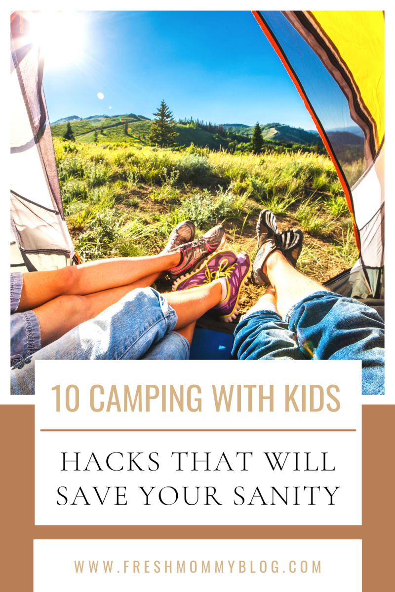 10 Camping With Kids Hacks That Will Save Your Sanity - Fresh Mommy Blog
