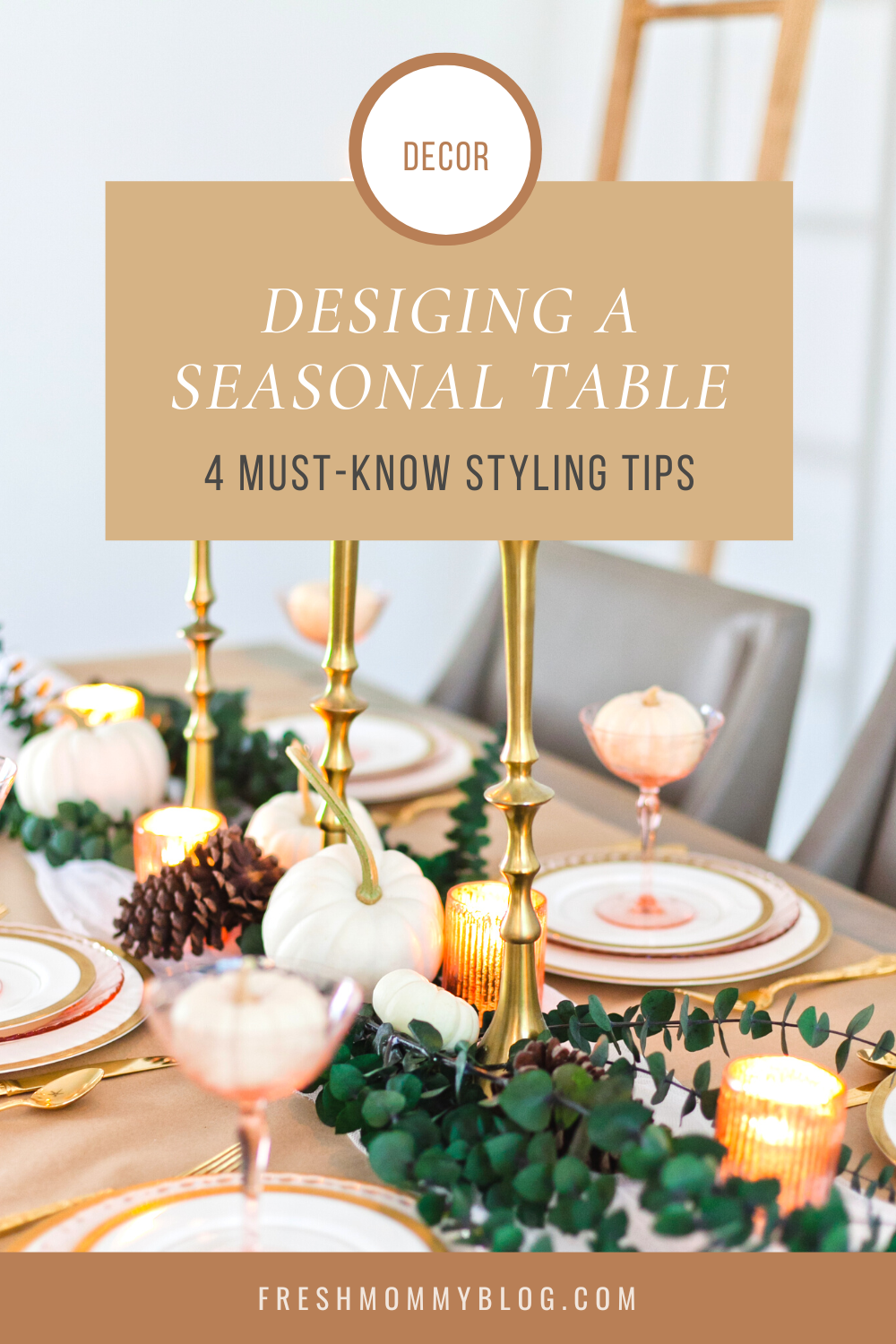 4 Must know Styling Tips for building a beautiful holiday table. Season holiday decor and centerpiece ideas.