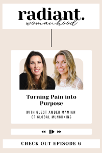 Turning Pain Into Purpose with guest Amber Mamian of Global Munchkins