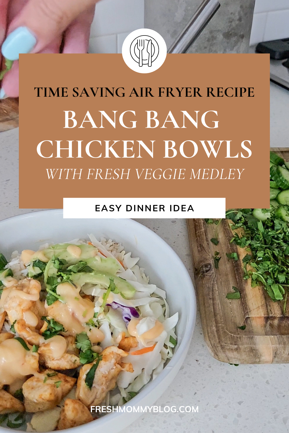 Air Fryer Dinner Idea - Bang Bang Chicken Bowls with Fresh Veggie Medley