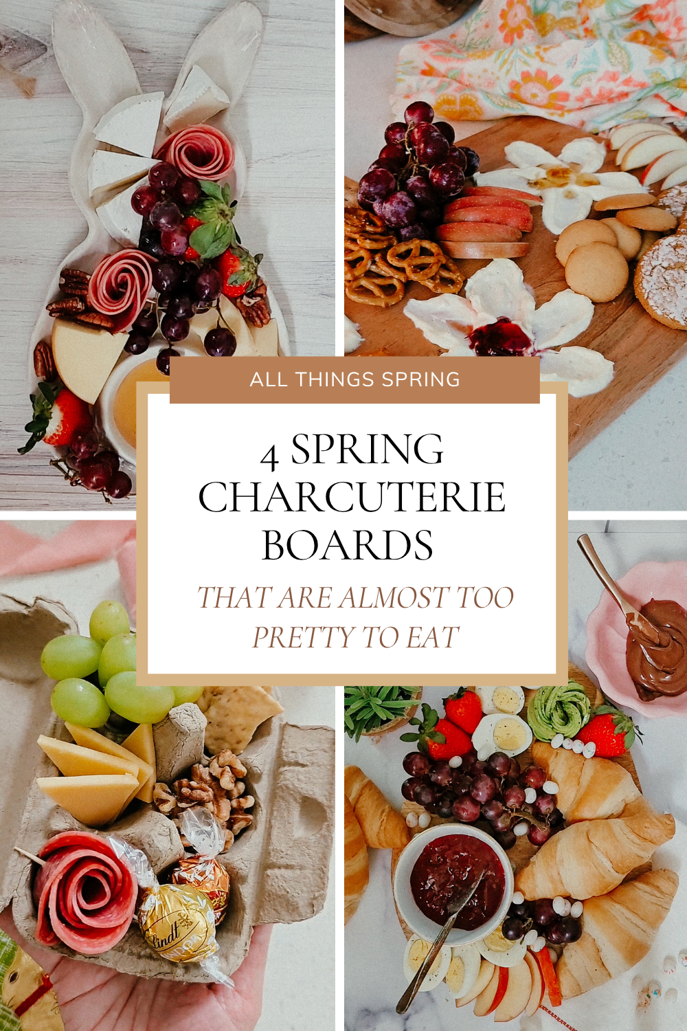 4 Spring Charcuterie Boards That Are Almost Too Pretty to Eat. Easy and Pretty Spring Entertaining food option.
