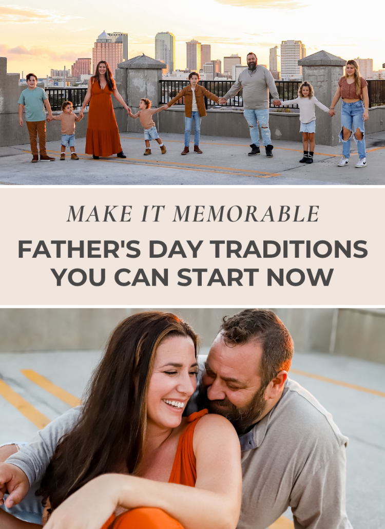 Make it memorable with these Father's Day traditions that you can start now. These traditions can be customized to fit into any budget