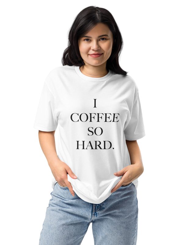 I Coffee So Hard Tee